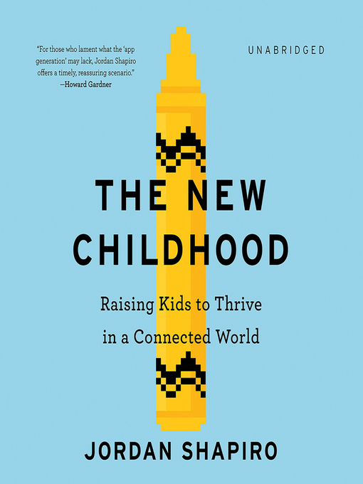 Title details for The New Childhood by Jordan Shapiro - Available